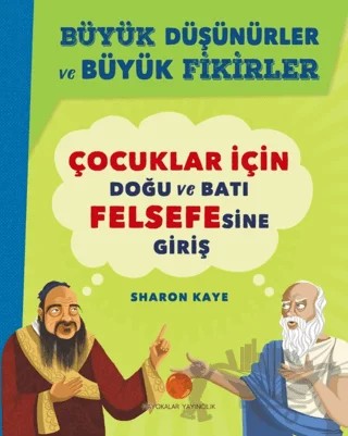 Büyük Düşünürler ve Büyük Fikirler – Sharon Kaye – Mayokalar Yayıncılık kitap kapağı