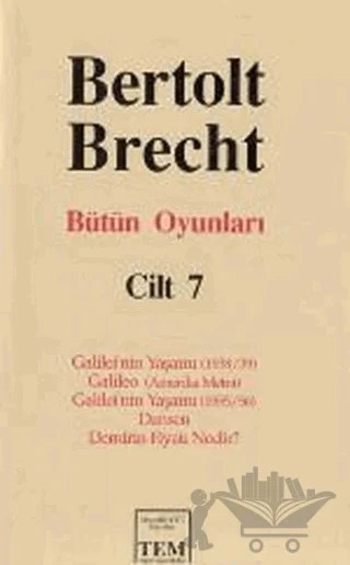 Bütün Oyunları Cilt: 7 Galilei’nin Yaşamı (1938/39) / Galileo (Amerika Metni) / Galilei’nin Yaşamı (1955/56) / Dansen / Demirin Fiyatı Nedir? – Bertolt Brecht – Mitos Boyut Yayınları kitap kapağı