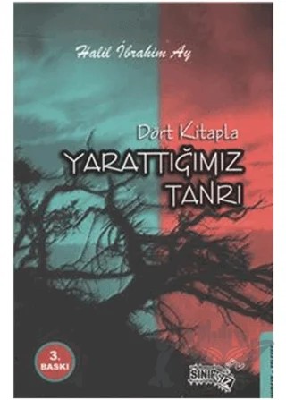 Dört Kitapla Yarattığımız Tanrı – Halil İbrahim Ay – Sınırsız Kitap kitap kapağı