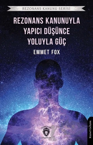 Rezonans Kanunuyla ve Yapıcı Düşünce Yoluyla Güç Rezonans Kanunu Serisi – Emmet Fox – Dorlion Yayınları kitap kapağı