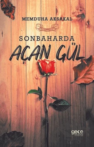 Sonbaharda Açan Gül – Memduha Aksakal – Gece Kitaplığı kitap kapağı