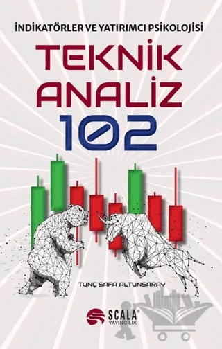 Teknik Analiz 102 – Tunç Safa Altunsaray – Scala Yayıncılık kitap kapağı