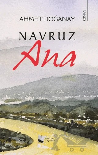 Navruz Ana – Ahmet Doğanay – Karina Yayınevi kitap kapağı