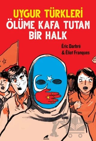 Uygur Türkleri – Eliot Frangues, Eric Darbre – Kara Karga Yayınları kitap kapağı