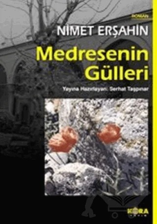 Medresenin Gülleri – Nimet Erşahin – Kora Yayın kitap kapağı
