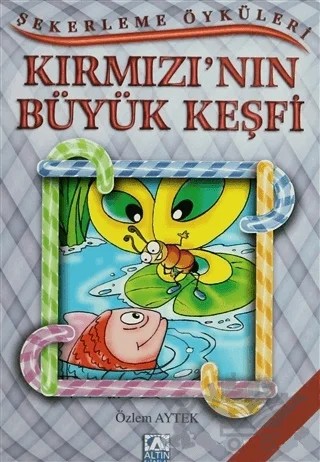 Kırmızı’nın Büyük Keşfi – Özlem Aytek – Altın Kitaplar kitap kapağı