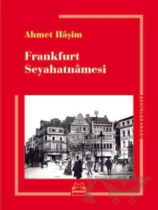 Frankfurt Seyahatnamesi – Ahmet Hâşim – Kırmızı Kedi Yayınevi kitap kapağı