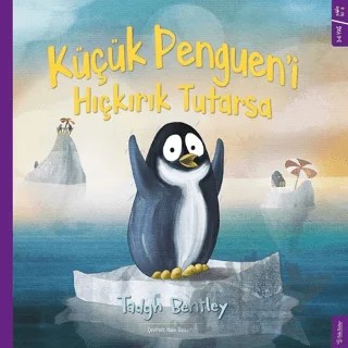 Küçük Penguen'i Hıçkırık Tutarsa – Tadgh Bentley – Sola Kidz kitap kapağı