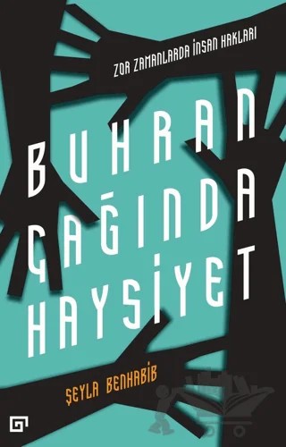 Buhran Çağında Haysiyet - Zor Zamanlarda İnsan Hakları – Şeyla Benhabib – Koç Üniversitesi Yayınları kitap kapağı