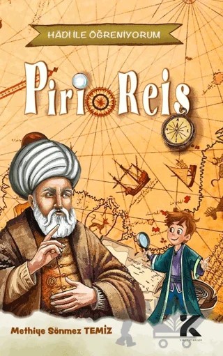 Hadi İle Öğreniyorum - Piri Reis – Methiye Sönmez Temiz – Kiba Yayımcılık kitap kapağı