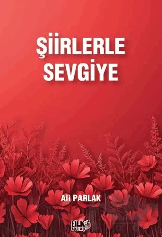 Şiirlerle Sevgiye – Ali Parlak – Tilki Kitap kitap kapağı