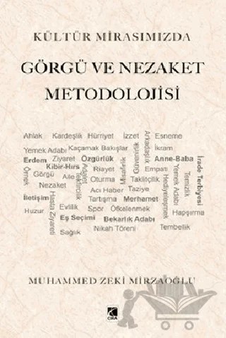 Kültür Mirasımızda Görgü ve Nezaket Metodolojisi – Muhammed Zeki Mirzaoğlu – Çıra Yayınları kitap kapağı