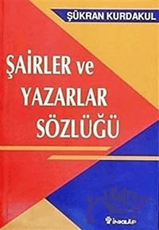 Şair ve Yazarlar Sözlüğü – Şükran Kurdakul – İnkılap Kitabevi kitap kapağı
