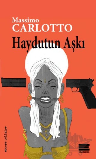 Haydutun Aşkı – Massimo Carlotto – Encore Yayınları kitap kapağı