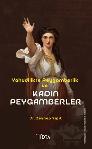 Yahudilikte Peygamberlik ve Kadın Peygamberler – Zeynep Yiğit – DTA Yayıncılık kitap kapağı