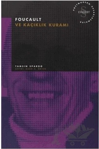 Foucault ve Kaçıklık Kuramı Postmodern Hesaplaşmalar – Tamsin Spargo – Everest Yayınları kitap kapağı