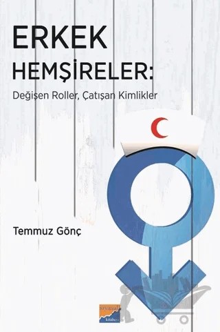 Erkek Hemşireler – Temmuz Gönç – Siyasal Kitabevi kitap kapağı