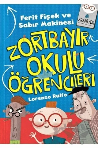Ferit Fişek ve Sabır Makinesi - Zortbayır Okulu Öğrencileri – Lorenzo Rulfo – Çocuk Gezegeni kitap kapağı