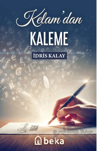 Kelamdan Kaleme – İdris Kalay – Beka Yayınları kitap kapağı