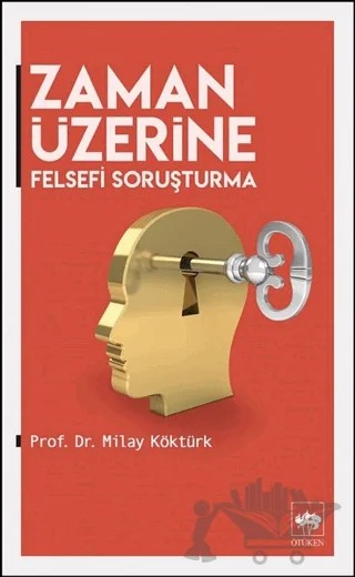 Zaman Üzerine Felsefi Soruşturma – Milay Köktürk – Ötüken Neşriyat kitap kapağı