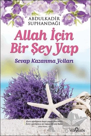 Allah İçin Bir Şey Yap – Abdülkadir Süphandağı – Yediveren Yayınları kitap kapağı