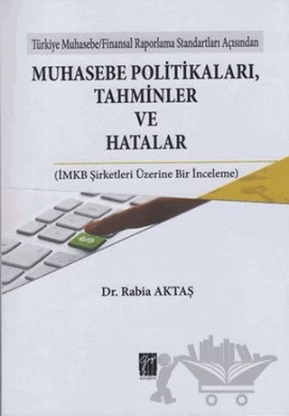 Muhasebe Politikaları, Tahminler ve Hatalar – Rabia Aktaş Şenkardeşler – Gazi Kitabevi kitap kapağı