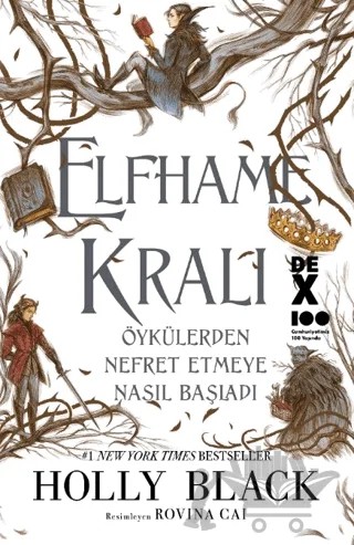 Elfhame Kralı Öykülerden Nefret Etmeye Nasıl Başladı – Holly Black – Dex Yayınevi kitap kapağı