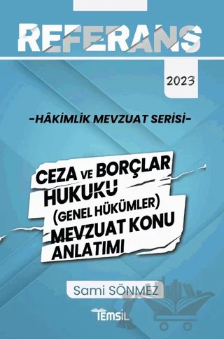Referans Mevzuat Serisi Hakimlik Ceza ve Borçlar Hukuku (Genel Hükümler) Mevzuat Konu Anlatımı – Sami Sönmez – Temsil Kitap kitap kapağı