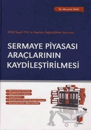 Sermaye Piyasası Araçlarının Kaydileştirilmesi – Mücahit Ünal – Adalet Yayınevi kitap kapağı