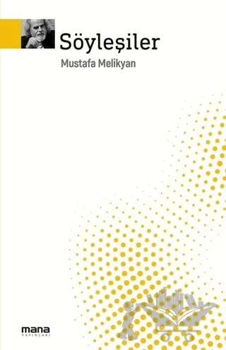 Söyleşiler – Mustafa Melikyan – Mana Yayınları kitap kapağı