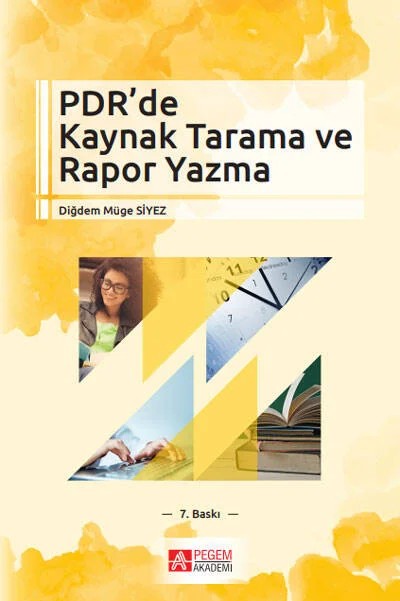 PDR`de Kaynak Tarama ve Rapor Yazma – Diğdem Müge Siyez – Pegem Akademi Yayıncılık kitap kapağı