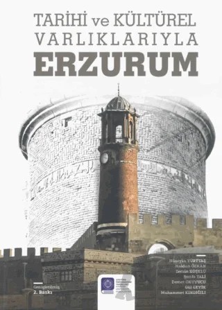 Tarihi ve Kültürel Varlıklarıyla Erzurum – Kolektif – Atatürk Üniversitesi Yayınları kitap kapağı
