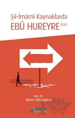 Şii-İmamı Kaynaklarda Ebu Hureyre (r.a.) – Ahmet Tahir Dayhan – Erkam Akademi kitap kapağı
