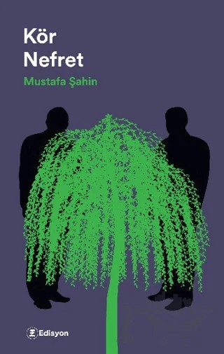 Kör Nefret – Mustafa Şahin – Edisyon Kitap kitap kapağı