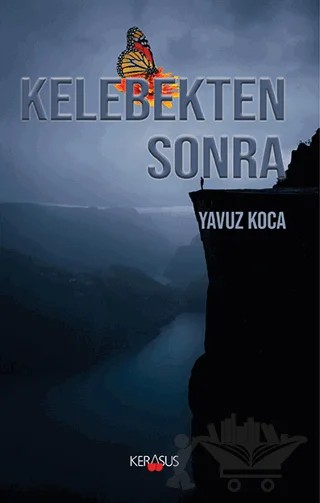 Kelebekten Sonra – Yavuz Koca – Kerasus Yayınları kitap kapağı