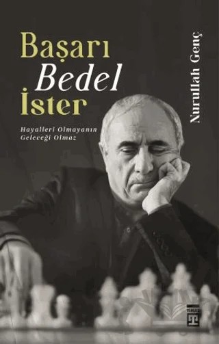 Başarı Bedel İster Hayalleri Olmayanın Geleceği Olamaz – Nurullah Genç – Timaş Yayınları kitap kapağı