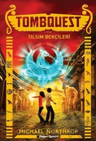 Tombquest 2 - Tılsım Bekçileri – Michael Northrop – Doğan Egmont Yayıncılık kitap kapağı