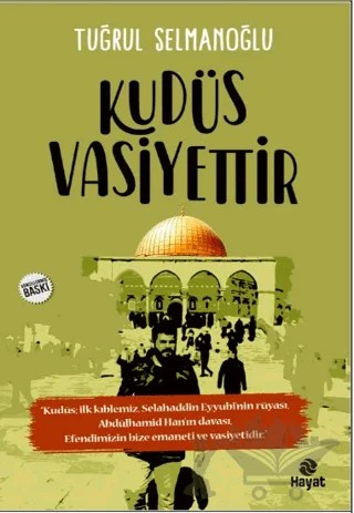 Kudüs Vasiyettir – Tuğrul Selmanoğlu – Hayat Yayınları kitap kapağı