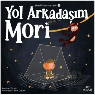 Bilgenin Zaman Yolculuğu 5 - Yol Arkadaşım Mori – Percihan Zengin – Maksat Kitap kitap kapağı