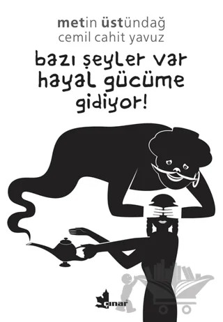 Bazı Şeyler Var Hayal Gücüme Gidiyor! – Cemil Cahit Yavuz, Metin Üstündağ – Çınar Yayınları kitap kapağı