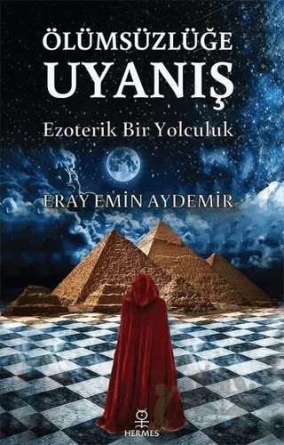 Ölümsüzlüğe Uyanış – Eray Emin Aydemir – Hermes Yayınları kitap kapağı