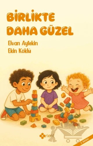 Birlikte Daha Güzel – Elvan Aytekin, Ekin Köklü – Orient Yayınları kitap kapağı