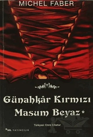 Günahkar Kırmızı Masum Beyaz – Michel Faber – Sel Yayıncılık kitap kapağı
