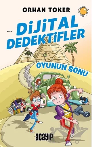 Dijital Dedektifler 2 - Oyunun Sonu – Orhan Toker – Acayip Kitaplar kitap kapağı
