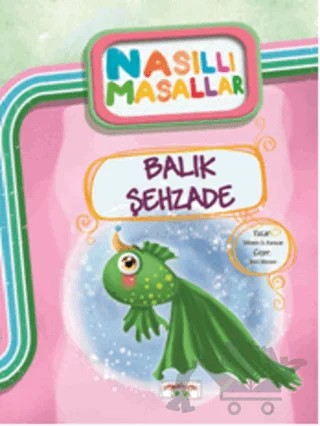 Balık Şehzade/ Nasıllı Masallar – Şebnem Güler Karacan – Yediveren Çocuk kitap kapağı