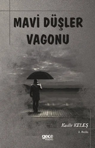 Mavi Düşler Vagonu – Kadir Keleş – Gece Kitaplığı kitap kapağı