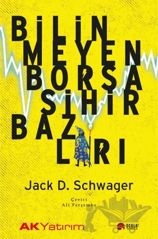 Bilinmeyen Borsa Sihirbazları – Jack D. Schwager – Scala Yayıncılık kitap kapağı