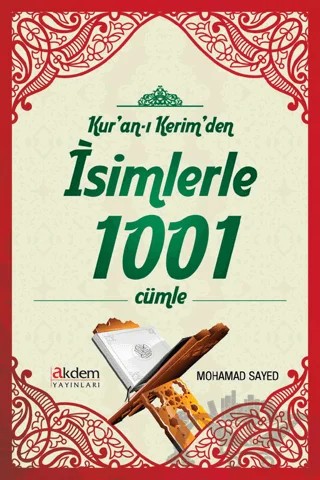 Kur'an-ı Kerim'den İsimlerle 1001 Cümle – Mohamed Sayed – Akdem Yayınları kitap kapağı
