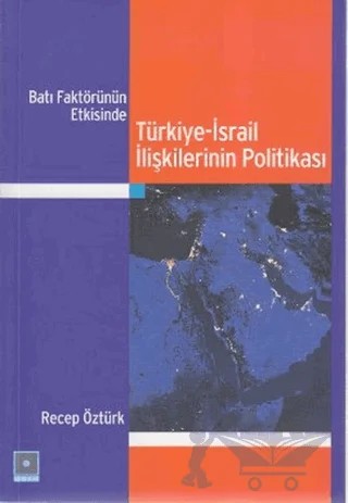 Batı Faktörünün Etkisinde Türkiye-İsrail İlişkilerinin Politikası – Recep Öztürk – Odak Yayınevi kitap kapağı