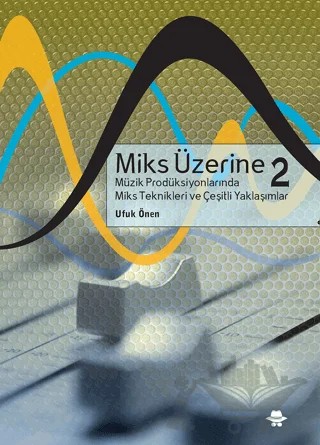 Miks Üzerine 2 – Ufuk Önen – Görünmez Adam Yayıncılık kitap kapağı